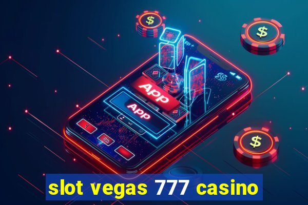 slot vegas 777 casino