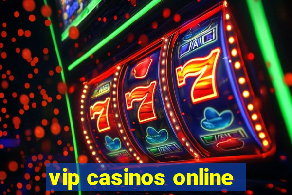 vip casinos online