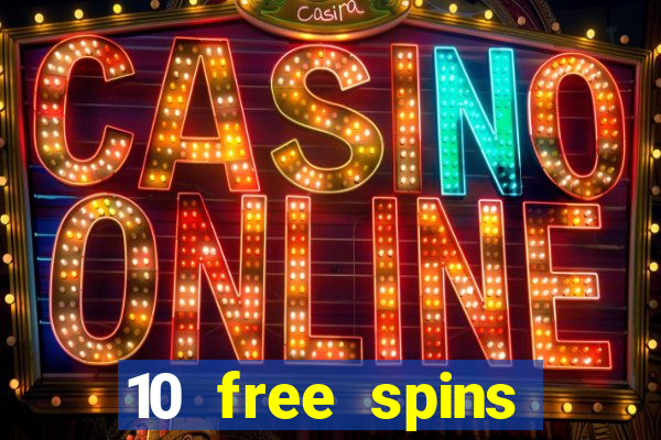 10 free spins casino no deposit