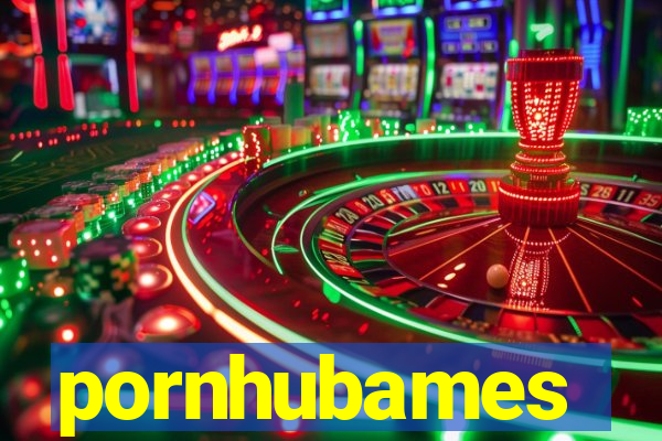 pornhubames