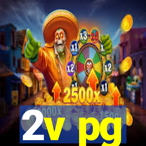 2v pg