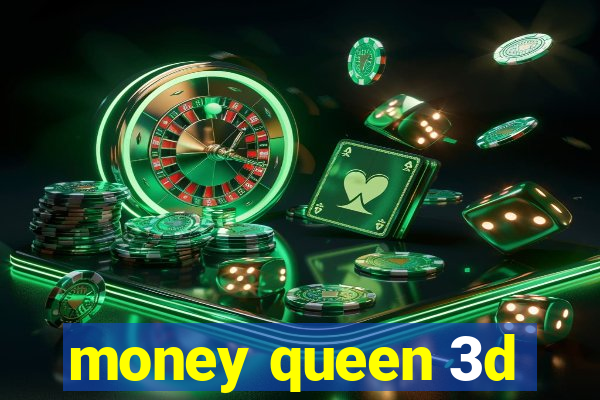 money queen 3d