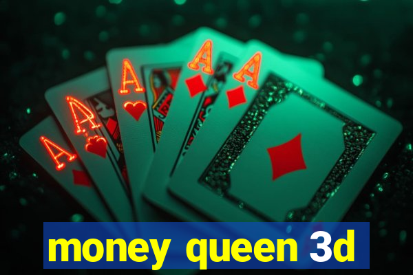 money queen 3d