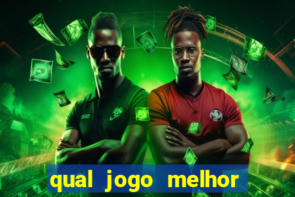 qual jogo melhor para ganhar dinheiro