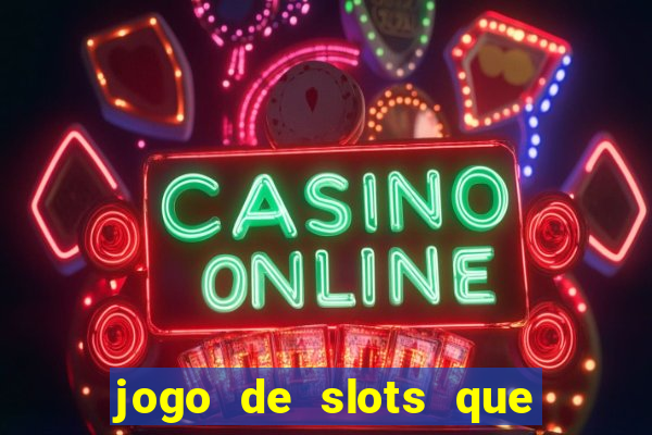 jogo de slots que da bonus no cadastro