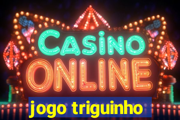 jogo triguinho