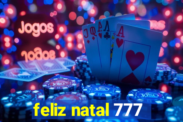 feliz natal 777