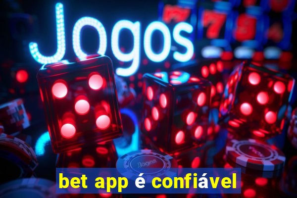 bet app é confiável