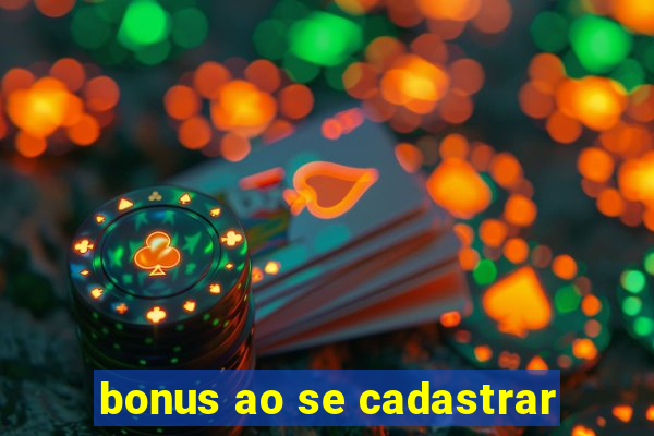 bonus ao se cadastrar