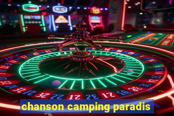 chanson camping paradis