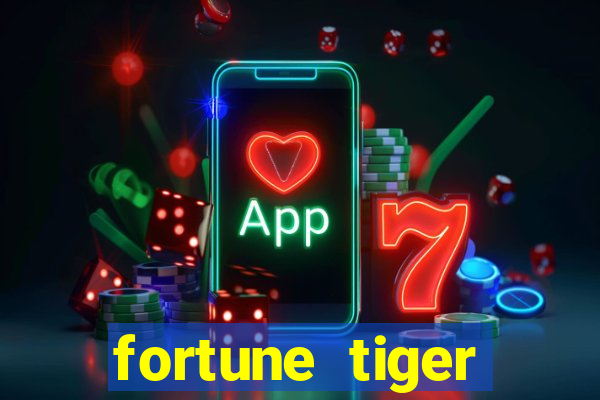 fortune tiger minimo 1 real