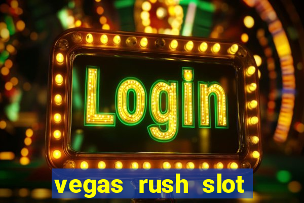 vegas rush slot free play