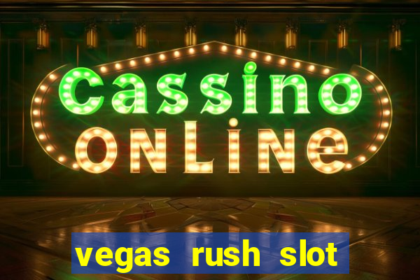 vegas rush slot free play