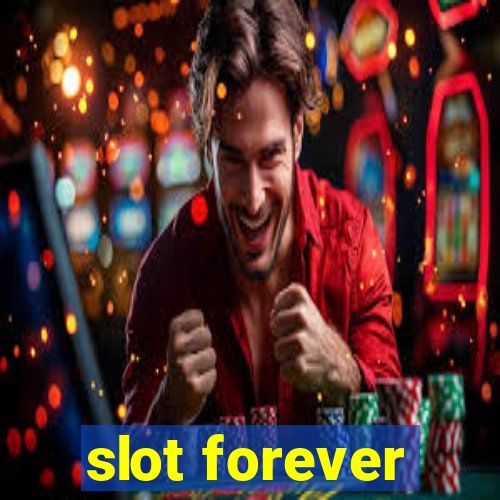 slot forever