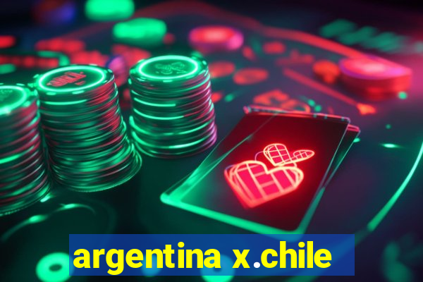 argentina x.chile