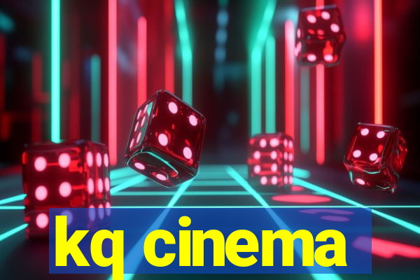 kq cinema