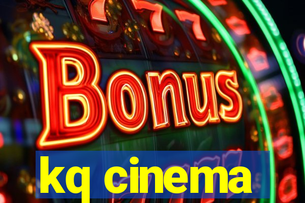 kq cinema