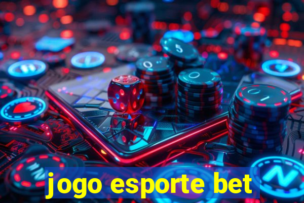 jogo esporte bet