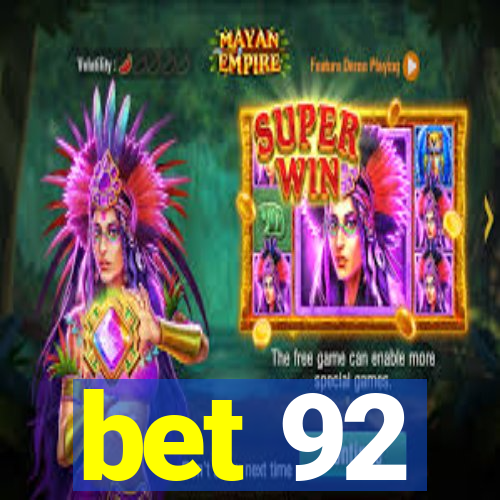 bet 92