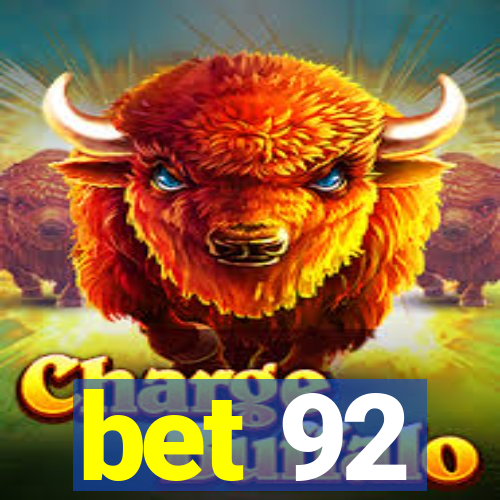 bet 92