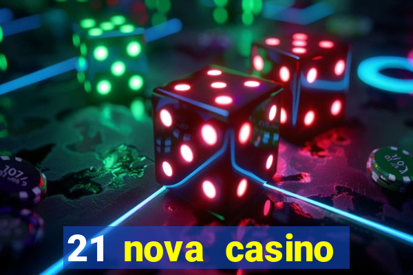 21 nova casino coupon code