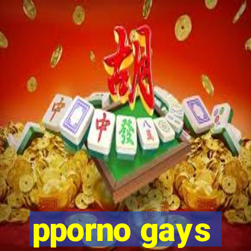 pporno gays