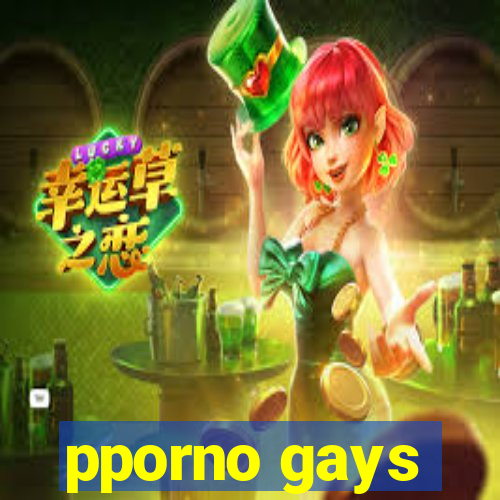 pporno gays