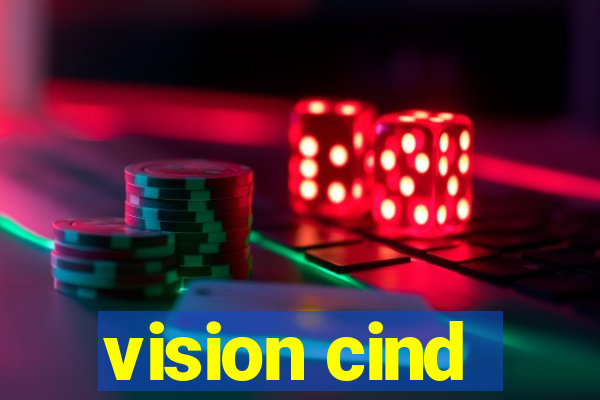 vision cind