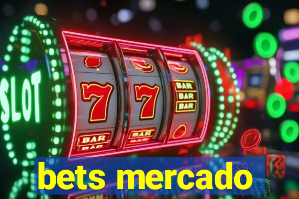 bets mercado