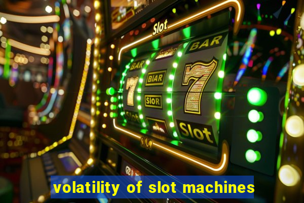 volatility of slot machines