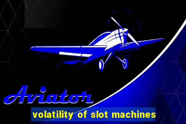 volatility of slot machines