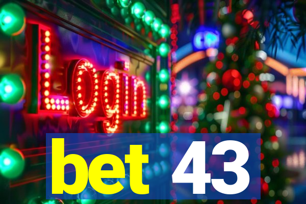 bet 43