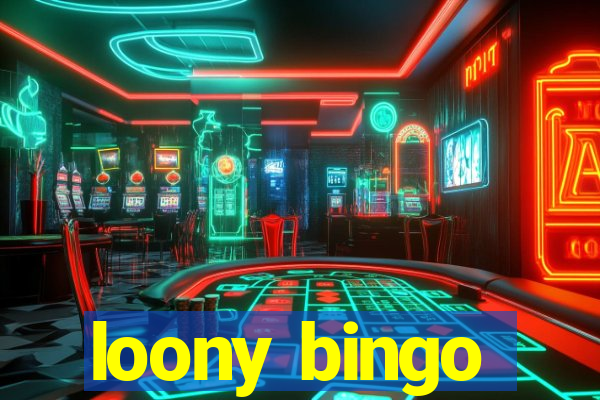 loony bingo