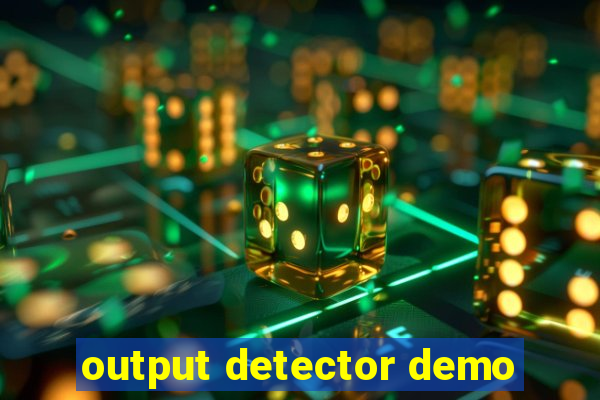 output detector demo