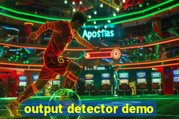 output detector demo