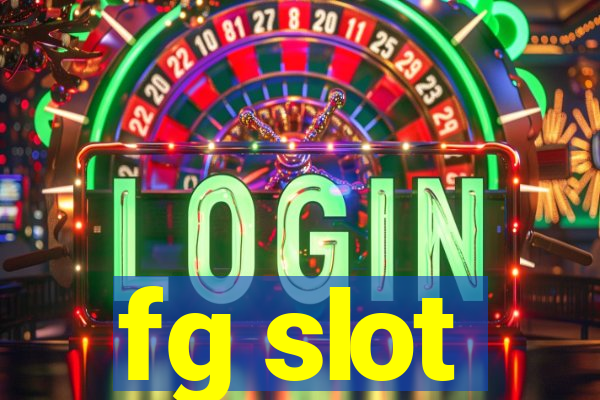 fg slot