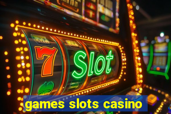 games slots casino