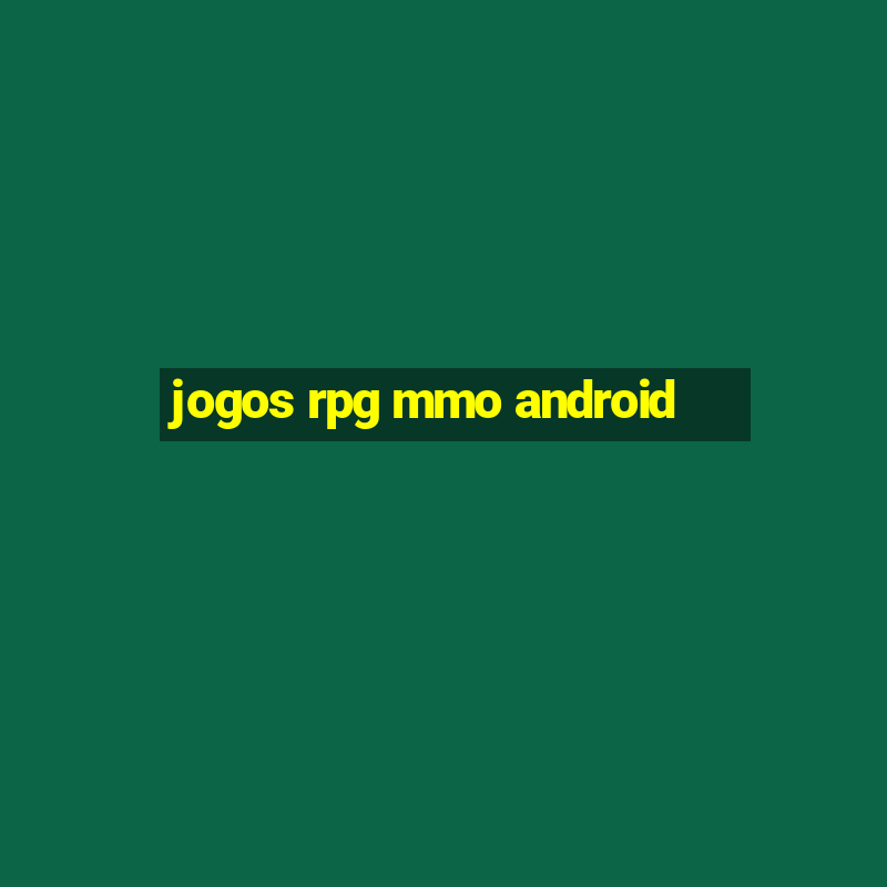 jogos rpg mmo android