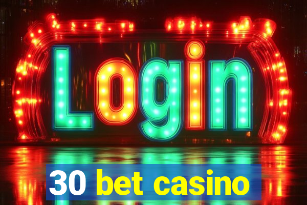 30 bet casino