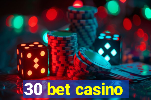 30 bet casino