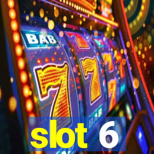 slot 6