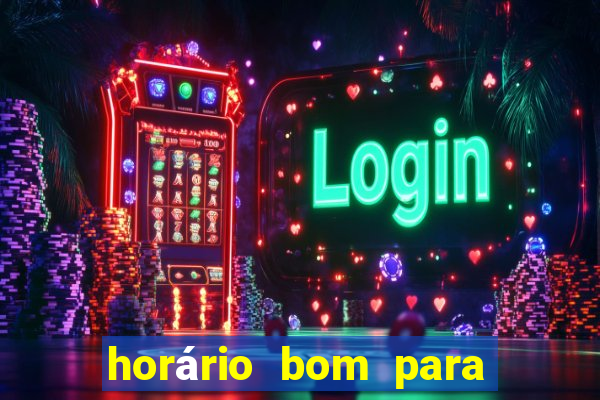 horário bom para jogar fortune dragon