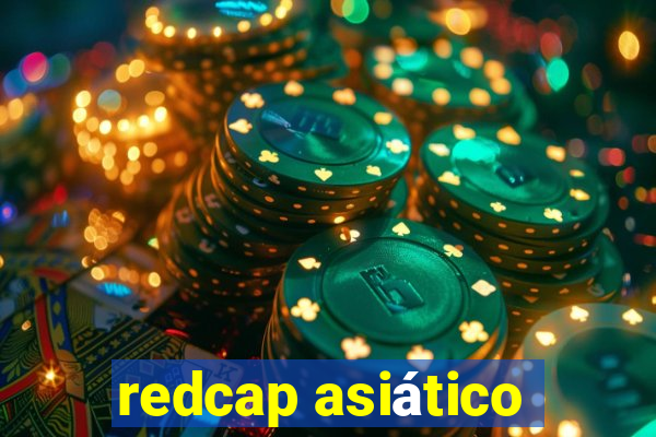 redcap asiático