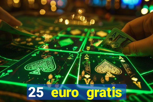 25 euro gratis casino bonus