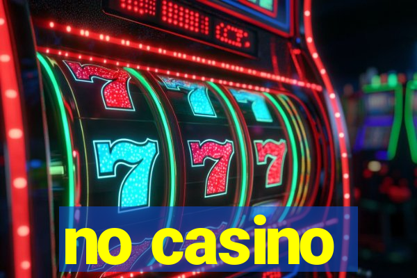 no casino