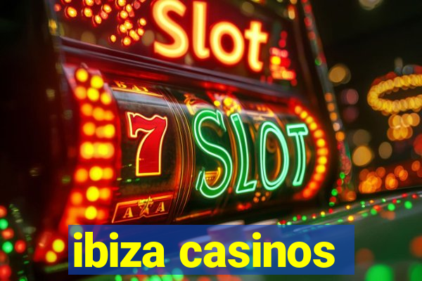 ibiza casinos