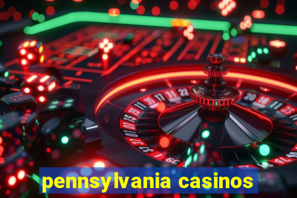 pennsylvania casinos