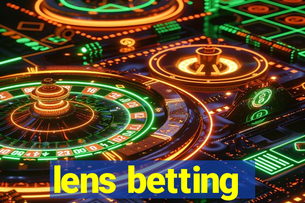 lens betting