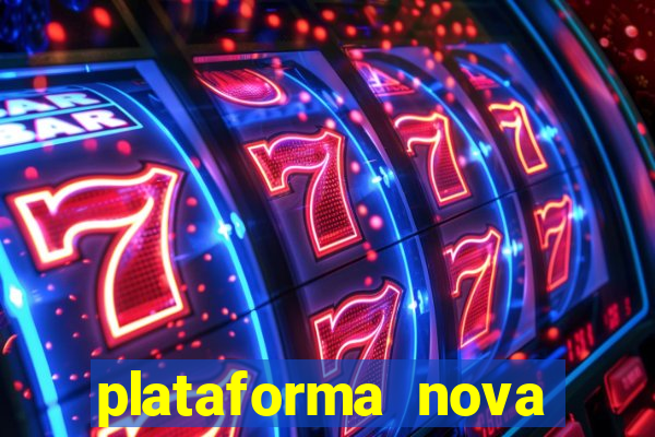 plataforma nova pagando muito hoje