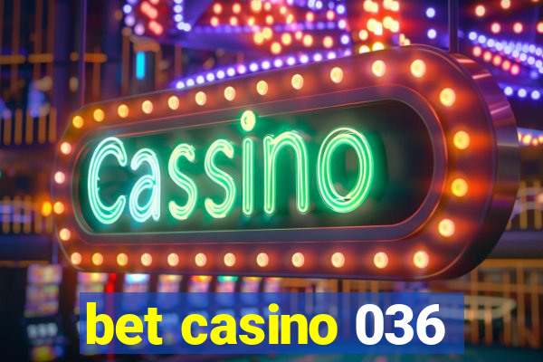 bet casino 036